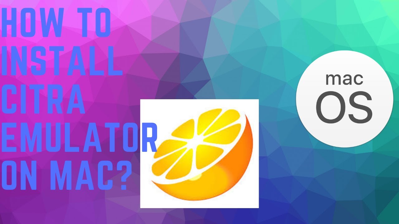 use citra emulator 2019 mac